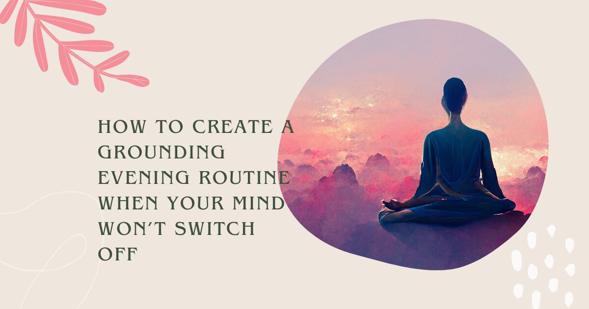 Create an Evening Grounding Routine
